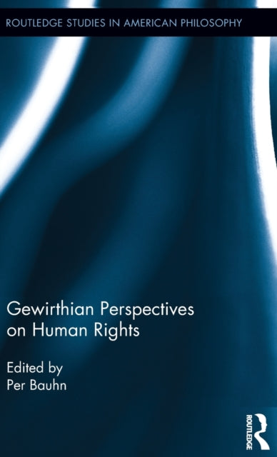 Book cover of: Gewirthian Perspectives on Human Rights. By: Per Bauhn