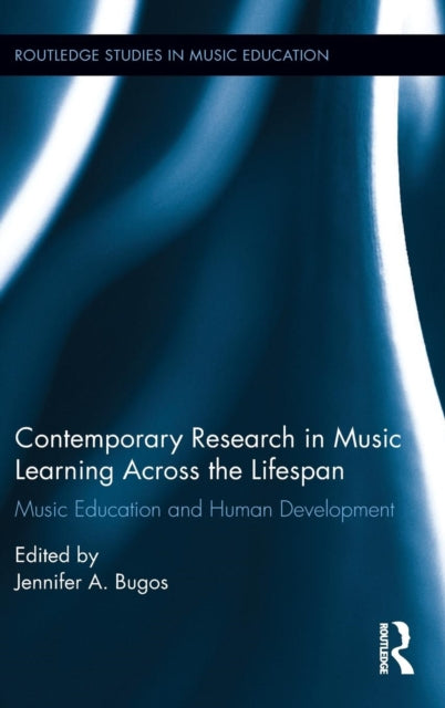 Book cover of: Contemporary Research in Music Learning Across the Lifespan. By: Jennifer Bugos