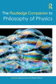 Book cover of: Routledge Companion to Philosophy of Physics. By: Eleanor Knox