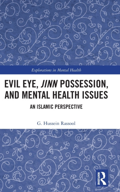 Book cover of: Evil Eye, Jinn Possession, and Mental Health Issues. By: G. Hussein Rassool