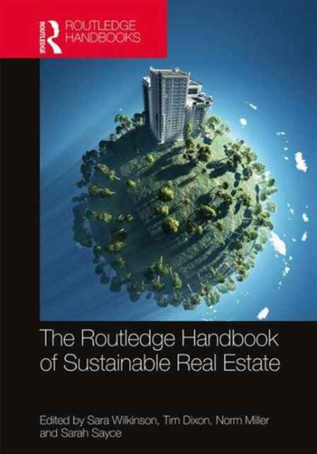 Book cover of: Routledge Handbook of Sustainable Real Estate. By: Sara Wilkinson