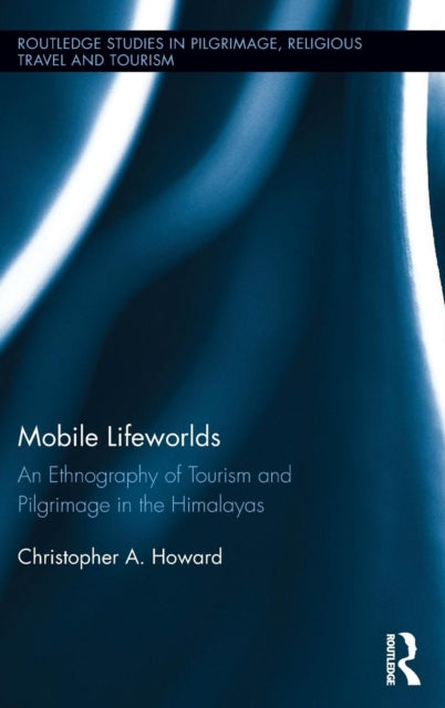 Book cover of: Mobile Lifeworlds. By: Christopher A. Howard