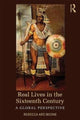 Book cover of: Real Lives in the Sixteenth Century. By: Rebecca Ard Boone