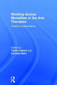 Book cover of: Working Across Modalities in the Arts Therapies. By: Tasha Colbert