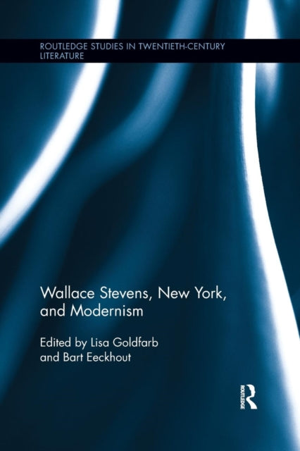 Book cover of: Wallace Stevens, New York, and Modernism. By: Lisa Goldfarb