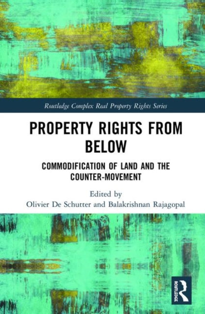 Book cover of: Property Rights from Below. By: Balakrishnan Rajagopal