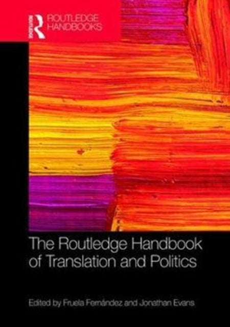 Book cover of: Routledge Handbook of Translation and Politics. By: Jonathan Evans