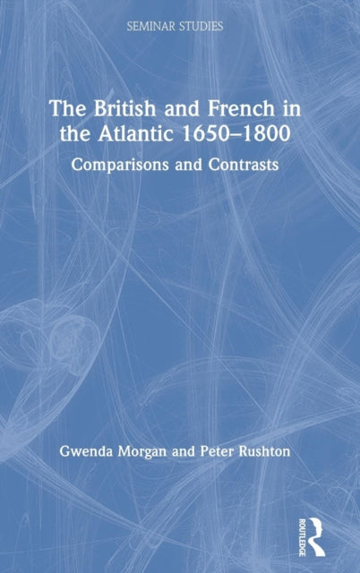 Book cover of: British and French in the Atlantic 1650-1800. By: Gwenda Morgan