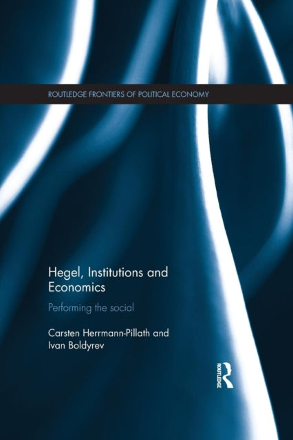 Book cover of: Hegel, Institutions and Economics. By: Carsten Herrmann-Pillath