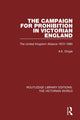 Book cover of: Campaign for Prohibition in Victorian England. By: A. E. Dingle
