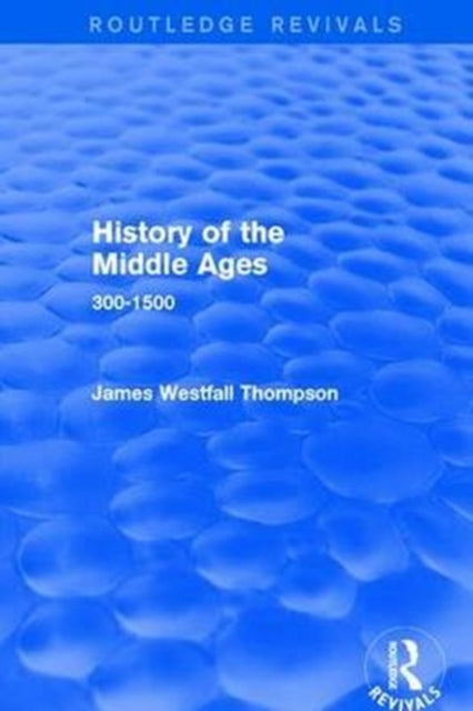 Book cover of: History of the Middle Ages. By: James Westfall Thompson