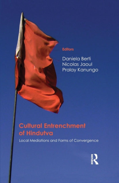 Book cover of: Cultural Entrenchment of Hindutva. By: Daniela Berti