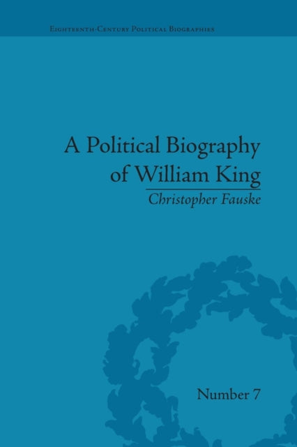Book cover of: Political Biography of William King. By: Christopher Fauske