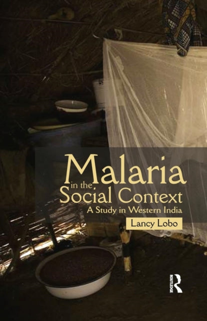 Book cover of: Malaria in the Social Context. By: Lancy Lobo