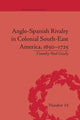 Book cover of: Anglo-Spanish Rivalry in Colonial South-East America, 1650–1725. By: Timothy Paul Grady