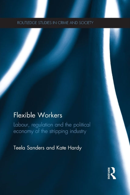 Book cover of: Flexible Workers. By: Teela Sanders