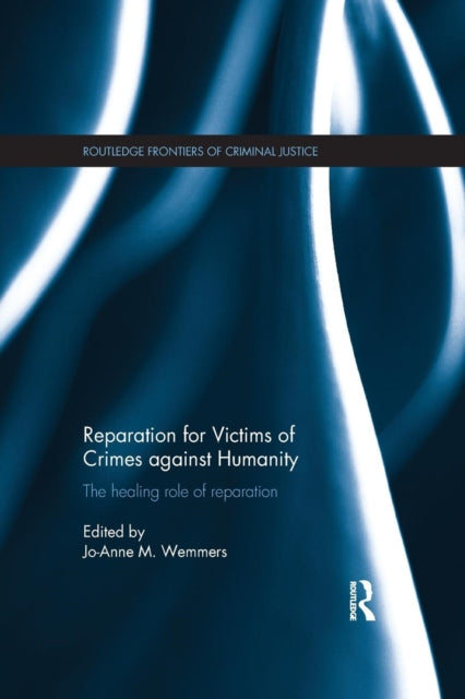 Book cover of: Reparation for Victims of Crimes against Humanity. By: Jo-Anne M. Wemmers