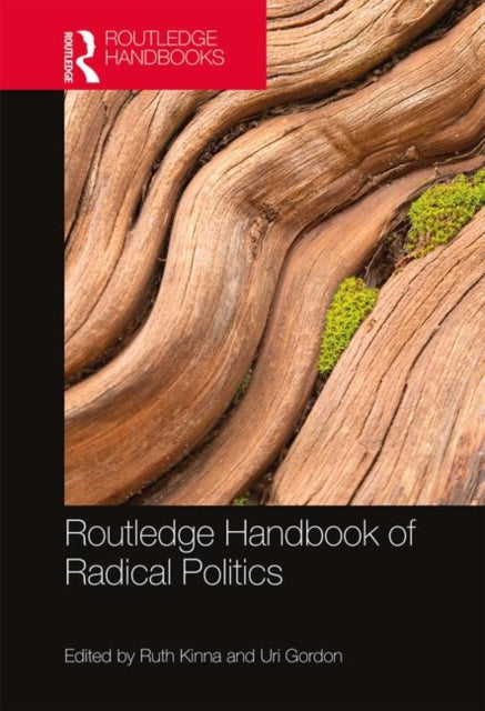 Book cover of: Routledge Handbook of Radical Politics. By: Ruth Kinna