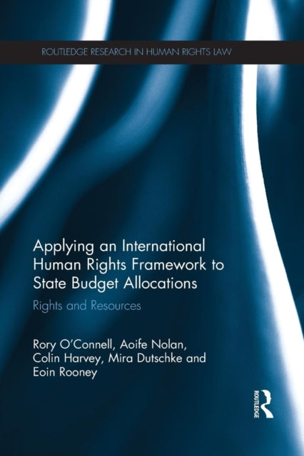 Book cover of: Applying an International Human Rights Framework to State Budget Allocations. By: Rory O'Connell