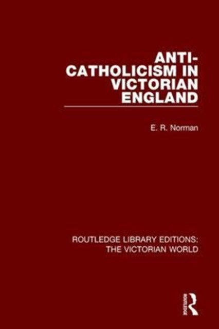 Book cover of: Anti-Catholicism in Victorian England. By: E. R. Norman
