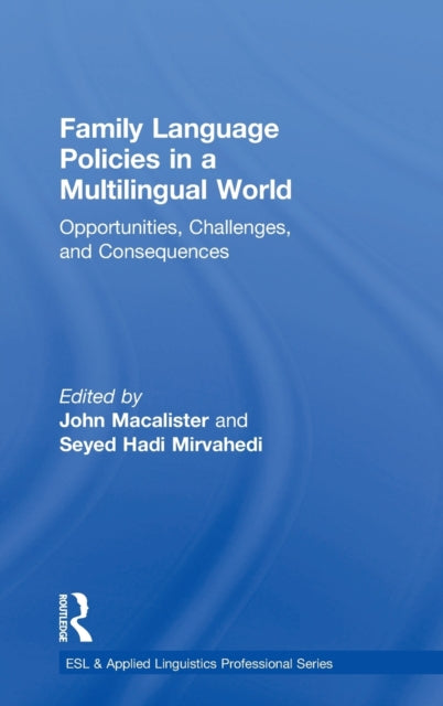 Book cover of: Family Language Policies in a Multilingual World. By: John Macalister