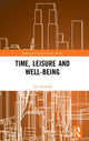 Book cover of: Time, Leisure and Well-Being. By: Jiri Zuzanek