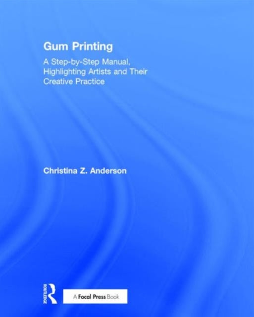 Book cover of: Gum Printing. By: Christina Z. Anderson