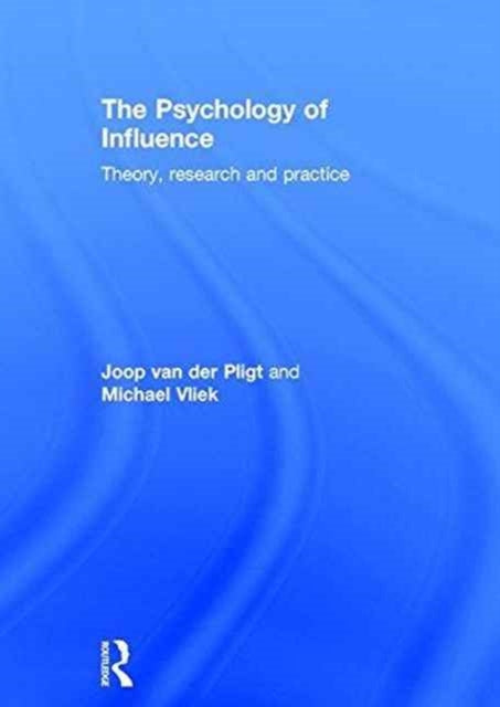 Book cover of: Psychology of Influence. By: Joop van der Pligt