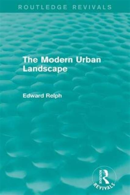 Book cover of: Modern Urban Landscape (Routledge Revivals). By: E. C. Relph