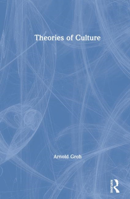 Book cover of: Theories of Culture. By: Arnold Groh
