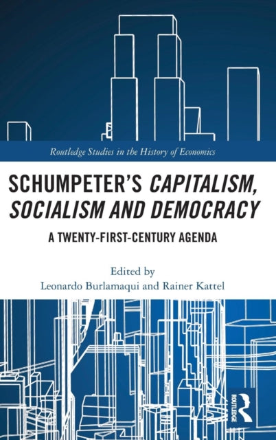 Book cover of: Schumpeter’s Capitalism, Socialism and Democracy. By: Leonardo Burlamaqui