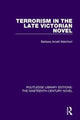 Book cover of: Terrorism in the Late Victorian Novel. By: Barbara Arnett Melchiori