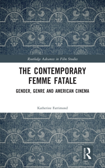Book cover of: Contemporary Femme Fatale. By: Katherine Farrimond