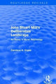 Book cover of: John Stuart Mill's Deliberative Landscape (Routledge Revivals). By: Candace Vogler