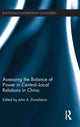 Book cover of: Assessing the Balance of Power in Central-Local Relations in China. By: John Donaldson