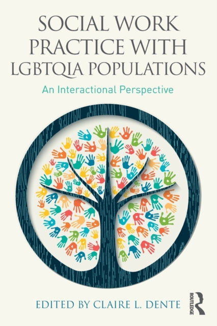 Book cover of: Social Work Practice with LGBTQIA Populations. By: Claire Dente