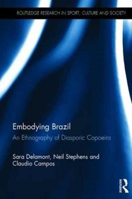 Book cover of: Embodying Brazil. By: Sara Delamont