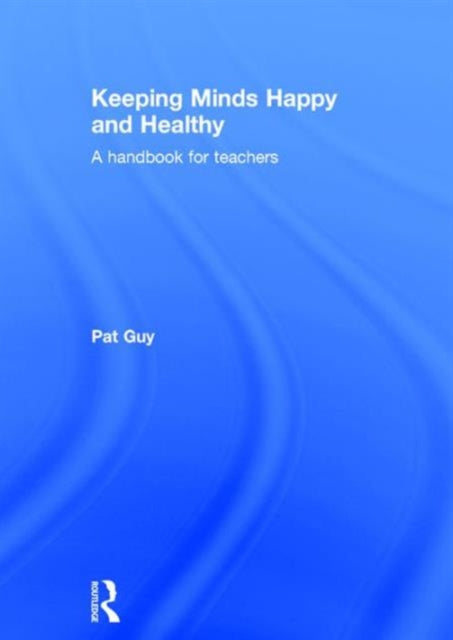Book cover of: Keeping Minds Happy and Healthy. By: Pat Guy
