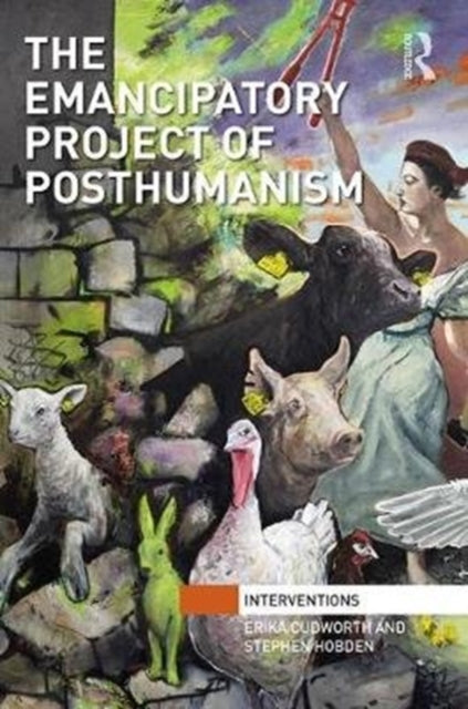 Book cover of: Emancipatory Project of Posthumanism. By: Erika Cudworth