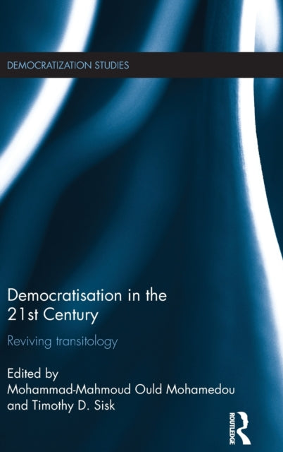 Book cover of: Democratisation in the 21st Century. By: Mohammad-Mahmoud Ould Mohamedou