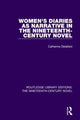 Book cover of: Women's Diaries as Narrative in the Nineteenth-Century Novel. By: Catherine Delafield