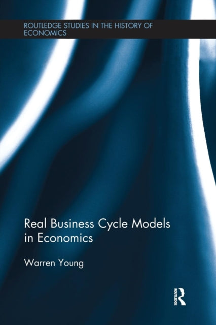 Book cover of: Real Business Cycle Models in Economics. By: Warren Young