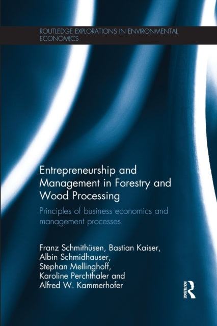Book cover of: Entrepreneurship and Management in Forestry and Wood Processing. By: Franz Schmithüsen
