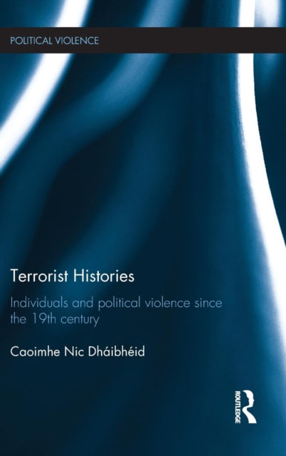Book cover of: Terrorist Histories. By: Caoimhe Nic Dhaibheid