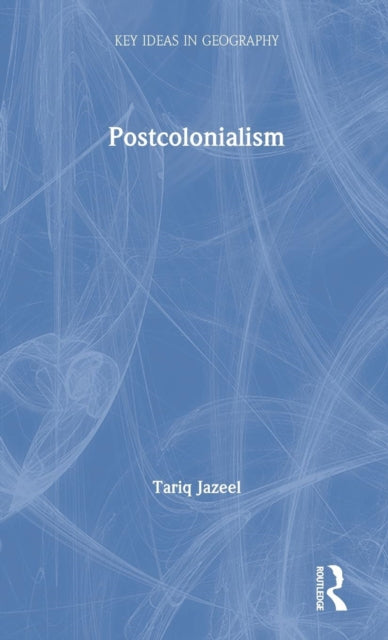 Book cover of: Postcolonialism. By: Tariq Jazeel