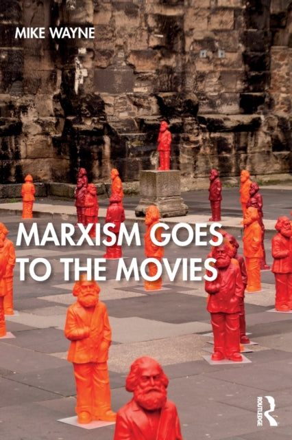 Book cover of: Marxism Goes to the Movies. By: Mike Wayne