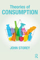 Book cover of: Theories of Consumption. By: John Storey