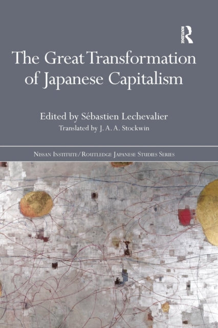 Book cover of: Great Transformation of Japanese Capitalism. By: Sébastien Lechevalier