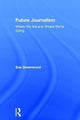 Book cover of: Future Journalism. By: Sue Greenwood