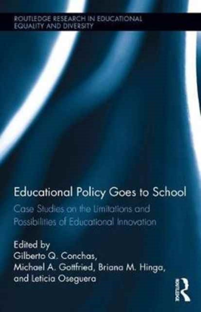 Book cover of: Educational Policy Goes to School. By: Gilberto Q. Conchas